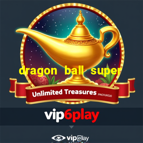 dragon ball super todos episodios dublado 